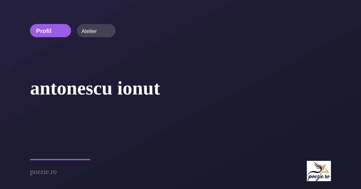 antonescu ionut (@antonescu-ionut) | Poezie.ro