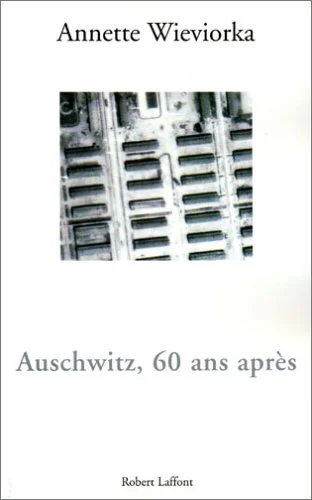 Auschwitz, 60 ans après