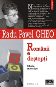 Radu Pavel Gheo: clișee și obsesii bimilenare – „Românii e deștepți” (*)