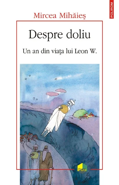 Mircea Mihăieș – „Despre doliu. Un an din viața lui Leon W.”