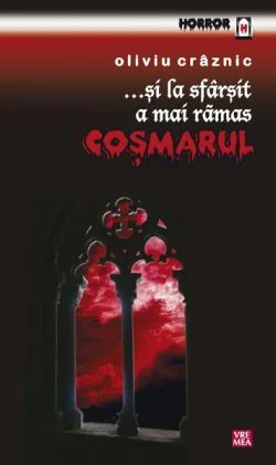 Oliviu Crâznic - \"... și la sfârșit a mai rămas coșmarul\"