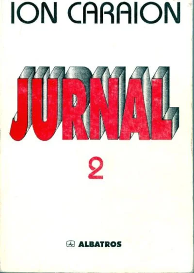 Adevăratul jurnal confiscat în 1981 al lui Ion Caraion