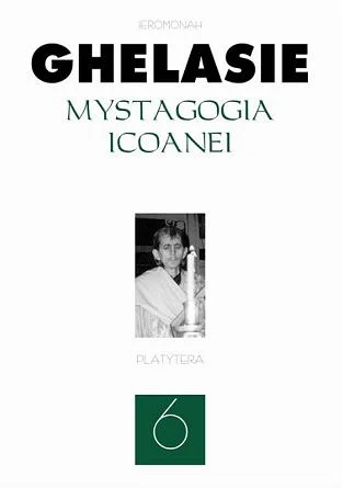 Apariție editorială: Ieromonah Ghelasie Gheorghe, Mystagogia Icoanei (ed. Platytera, 2010)