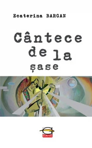 Apariție editorială \"Cântece de la șase\"  de Ecaterina Bargan
