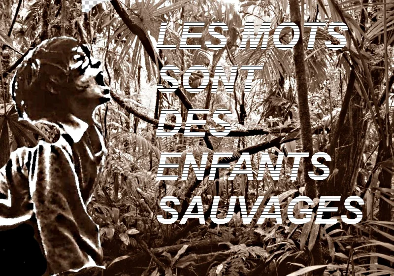 Les mots sont des enfants sauvages
