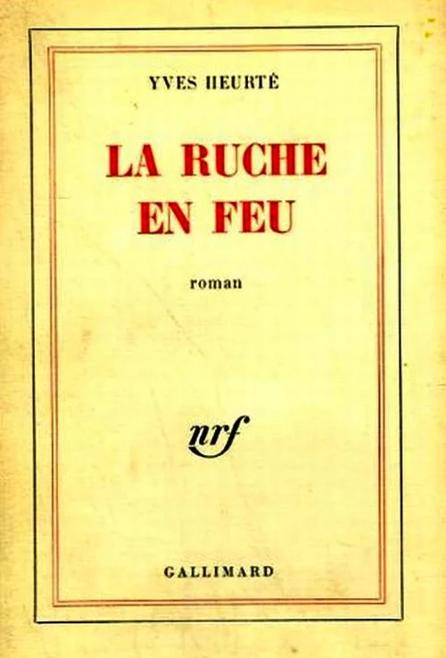 En souvenir de Yves Heurté : La ruche en feu