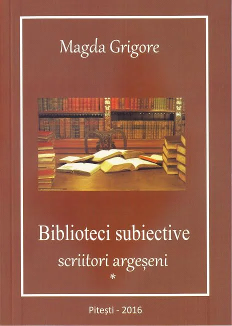 Biblioteci subiective. Scriitori argeșeni 