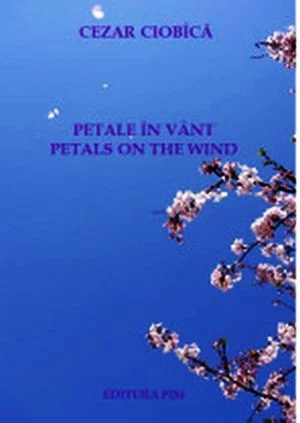 Cezar Ciobîcă - Petale în vânt/ Petals on the Wind