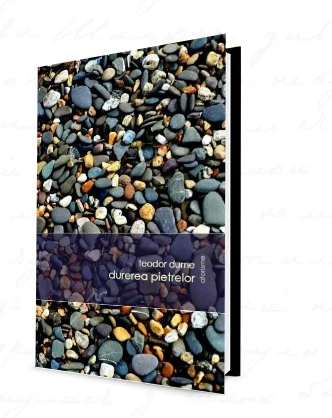 Teodor Dume, o nouă carte:Durerea pietrelor