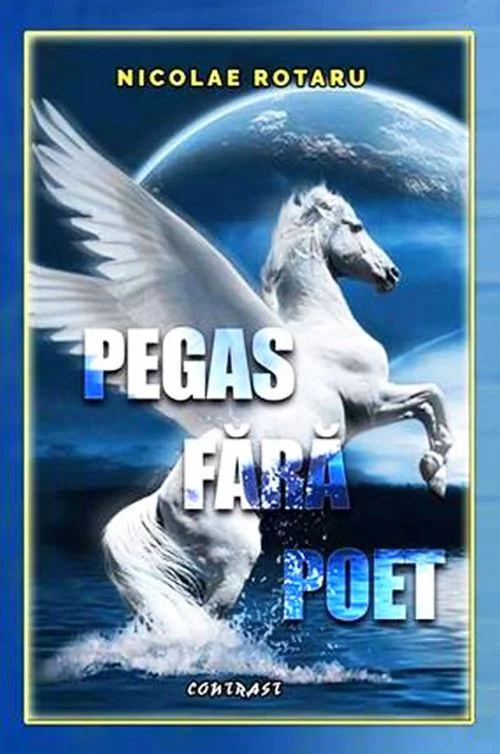Pegas fără poet - Nicolae Rotaru