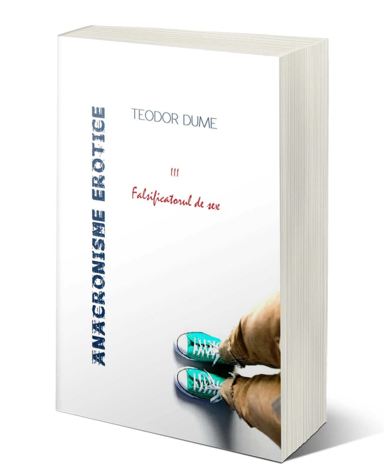 Teodor Dume, carte: Falsificatorul de sex / anacronisme erotice III- 