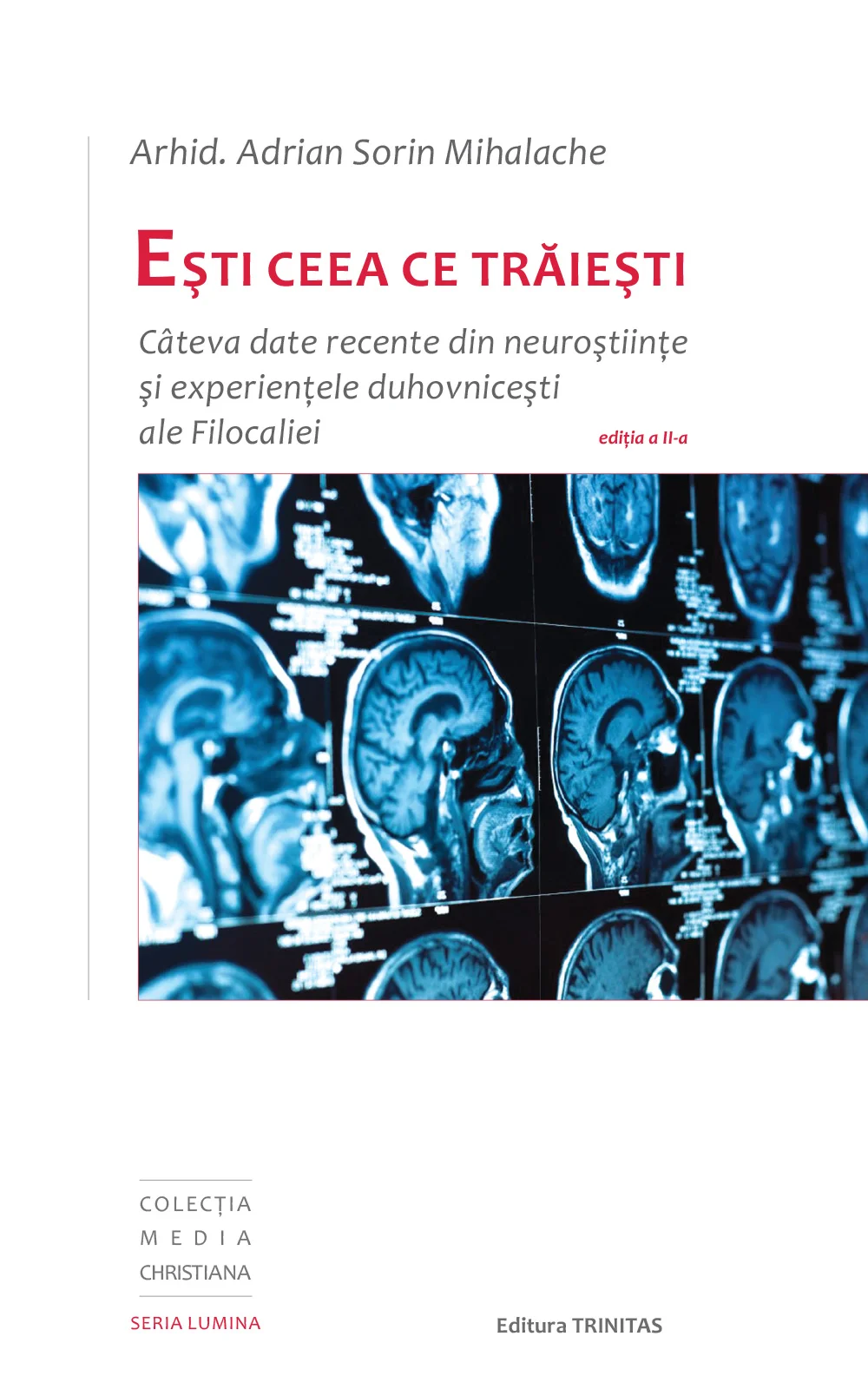 Ești ceea ce trăiești