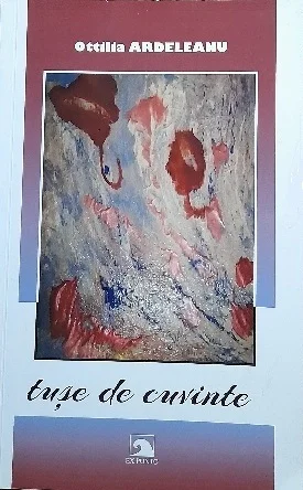 Armonie și contrast de culoare în volumul de versuri „tușe de cuvinte” de Ottilia Ardeleanu