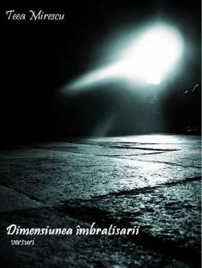 Teea Mirescu ofera \"Dimensiunea imbratisarii\"