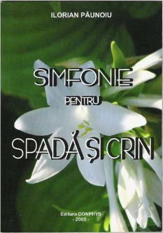 Ilorian Păunoiu-Simfonie pentru spadă și crin