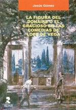 La figura del donaire o el gracioso en las comedias de Lope de Vega.