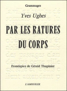 Par les ratures du corps - Yves Ughes