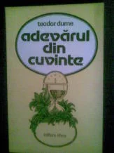 Gheorghe Grigurcu, prefață la volumul Adevărul din cuvinte, de Teodor Dume