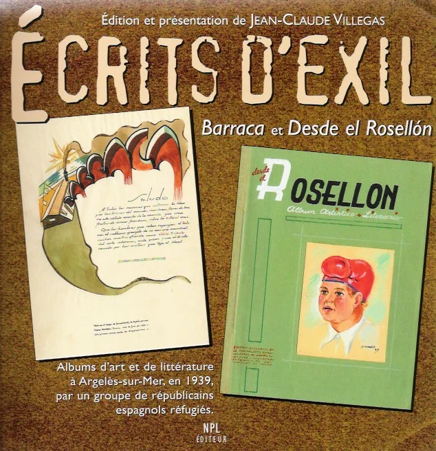 Ecrits d\'exil: \"Barraca\" et \"Desde el Rosellón\"