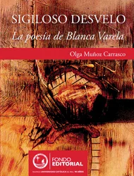 \"Sigiloso desvelo. La poesía de Blanca Varela\"