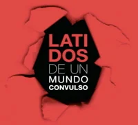 \"Latidos de un mundo convulso\"