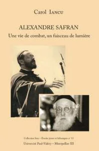 PRIX 2008 pour la traduction roumaine du livre de Carol IANCU «ALEXANDRE SAFRAN. UNE VIE DE COMBAT, UN FAISCEAU DE LUMIERE»