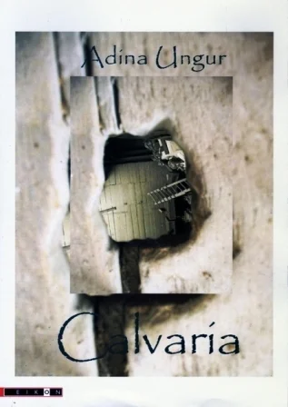 Adina Ungur - “Calvaria”