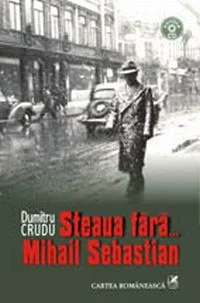 Cum se mai poate vedea <i>Steaua fără… Mihail Sebastian</i>
